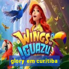 glory em curitiba